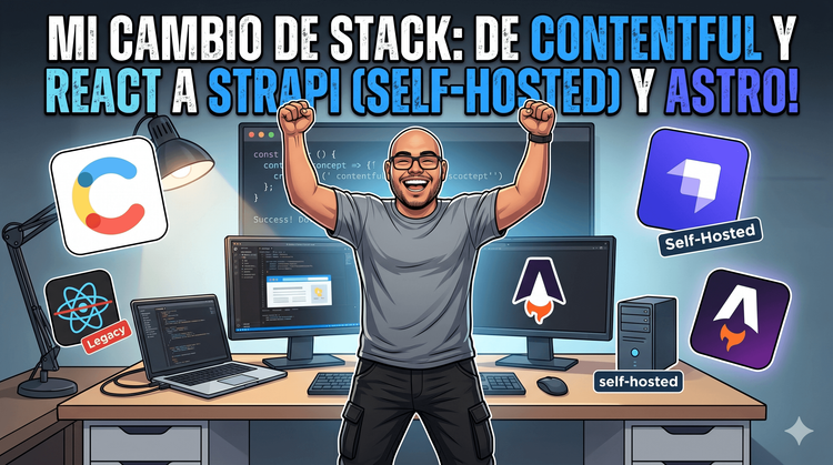 My Stack Switch: From Contentful and React to Strapi (Self-Hosted) and Astro
